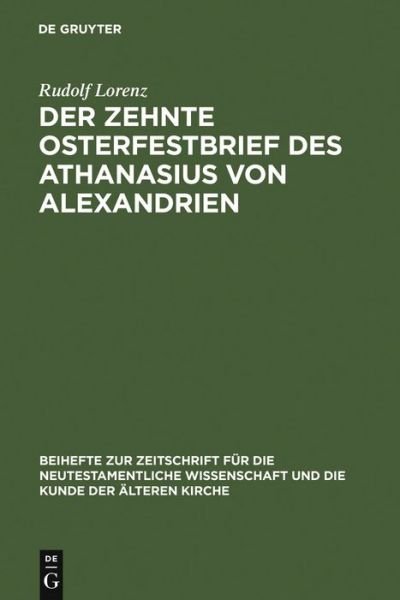 Der zehnte Osterfestbrief des At - Lorenz - Books - De Gruyter - 9783110106527 - August 1, 1986