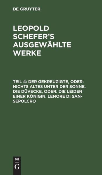 Cover for Leopold Schefer · Der Gekreuzigte, oder (Hardcover Book) (1901)