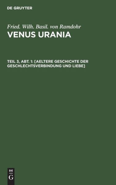 Cover for Friedrich Wilhelm Basilius Ramdohr · [Aeltere Geschichte Der Geschlechtsverbindung Und Liebe] (Hardcover Book) (1901)