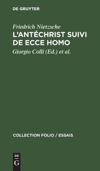 L'Antechrist Suivi de Ecce Homo - Friedrich Wilhelm Nietzsche - Books - de Gruyter - 9783112300527 - 1990