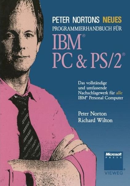 Cover for Peter Norton · Peter Nortons Neues Programmierhandbuch Fur Ibm (R) Pc &amp; Ps/2 (R) (Taschenbuch) [German, Softcover Reprint of the Original 1st Ed. 1989 edition] (2012)
