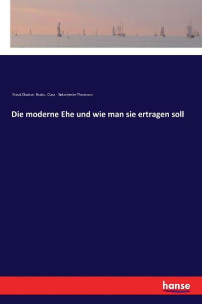 Die moderne Ehe und wie man sie ertragen soll - Maud Churton Braby - Books - Hansebooks - 9783337200527 - November 11, 2017