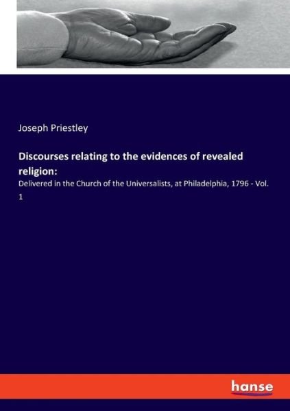 Cover for Priestley · Discourses relating to the ev (Bok) (2019)