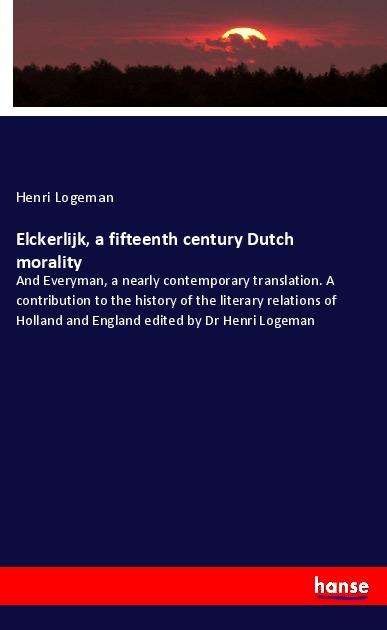 Cover for Logeman · Elckerlijk, a fifteenth century (Bog) (2022)