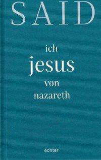 Cover for Said · Ich, Jesus Von Nazareth (Book)