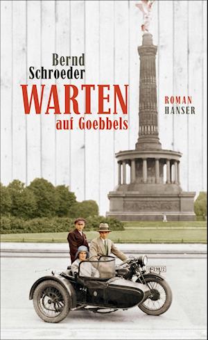 Warten auf Goebbels - Schroeder - Livros -  - 9783446254527 - 