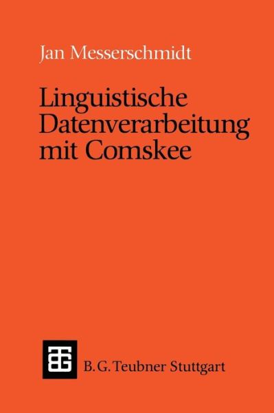 Linguistische Datenverarbeitung Mit Comskee - Xteubner Studienbucher Informatik - Jan Messerschmidt - Books - Vieweg+teubner Verlag - 9783519022527 - October 1, 1984
