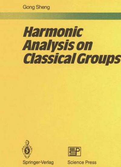 Cover for Sheng Gong · Harmonic Analysis on Classical Groups (Hardcover Book) (1992)