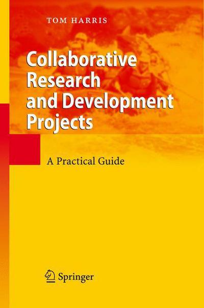 Cover for Tom Harris · Collaborative Research and Development Projects: A Practical Guide (Gebundenes Buch) [2007 edition] (2007)