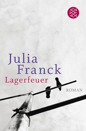 Cover for Julia Franck · Lagerfeuer (Pocketbok) (2012)