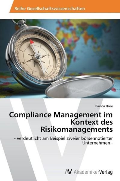Cover for Hose Bianca · Compliance Management Im Kontext Des Risikomanagements (Taschenbuch) (2015)