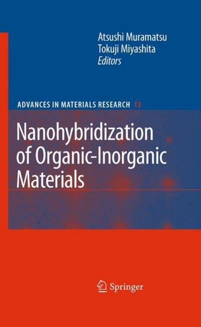 Cover for Atsushi Muramatsu · Nanohybridization of Organic-Inorganic Materials - Advances in Materials Research (Paperback Bog) [2009 edition] (2012)