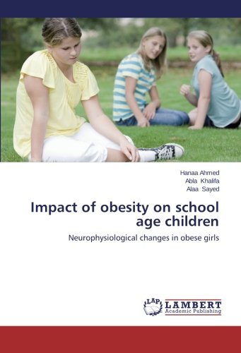 Cover for Alaa Sayed · Impact of Obesity on School Age Children: Neurophysiological Changes in Obese Girls (Paperback Bog) (2014)