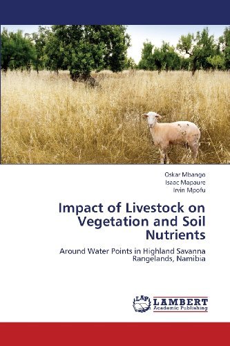 Cover for Irvin Mpofu · Impact of Livestock on Vegetation and Soil Nutrients: Around Water Points in Highland Savanna Rangelands, Namibia (Paperback Book) (2013)