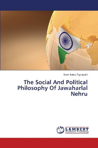 Cover for Bose Babu Tigiripalli · The Social and Political Philosophy of Jawaharlal Nehru (Paperback Book) (2013)