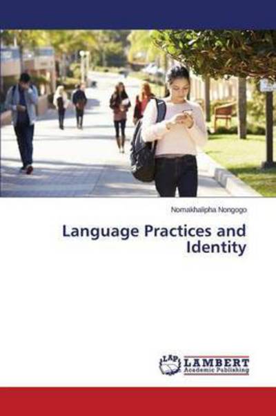 Cover for Nongogo Nomakhalipha · Language Practices and Identity (Pocketbok) (2015)