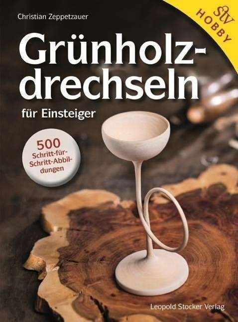 Cover for Zeppetzauer · Grünholz drechseln f.Einst (Bok)
