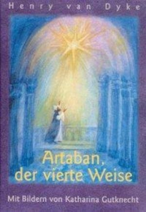 Cover for Henry Van Dyke · Artaban, der vierte Weise. (Hardcover Book) (2002)