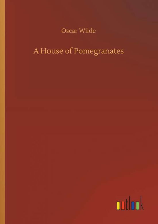 Cover for Wilde · A House of Pomegranates (Book) (2018)