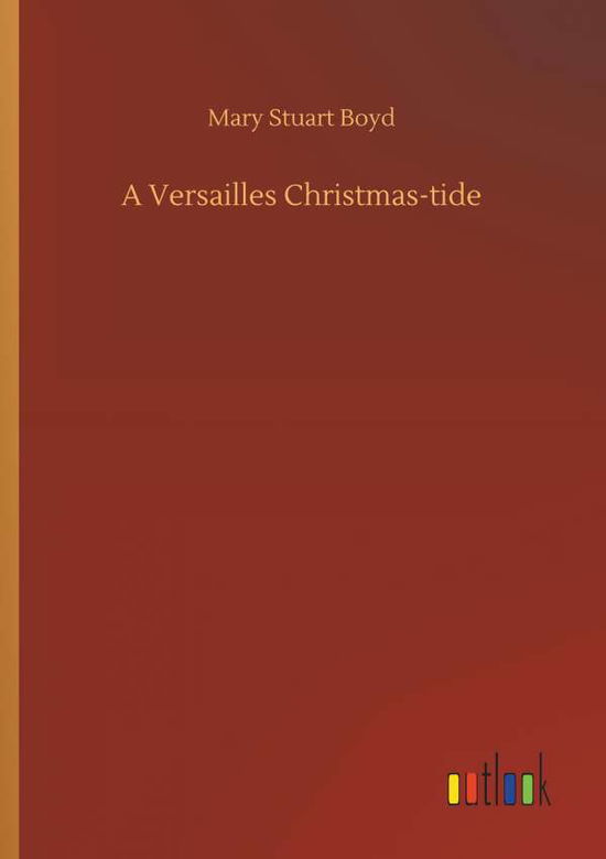 Cover for Boyd · A Versailles Christmas-tide (Bog) (2019)