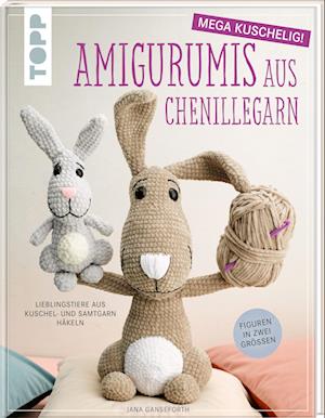 Amigurumis aus Chenillegarn - mega kuschelig! - Jana Ganseforth - Books - Frech - 9783735871527 - August 14, 2024