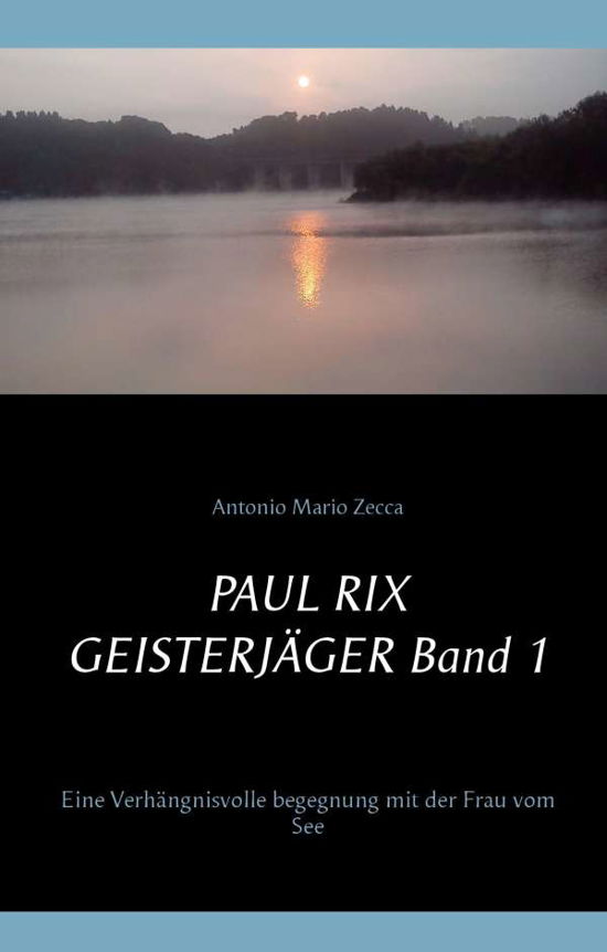 Paul Rix Geisterjäger Band 1 - Zecca - Książki -  - 9783738643527 - 