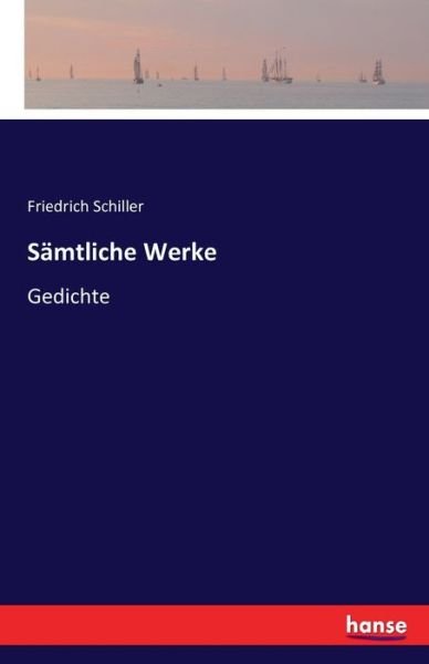 Sämtliche Werke - Schiller - Books -  - 9783741133527 - December 20, 2019