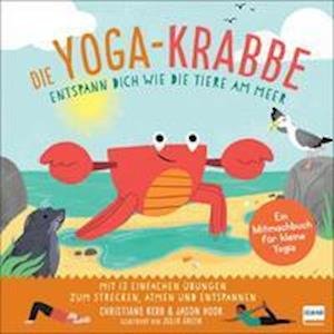 Cover for Christiane Kerr · Die Yoga-Krabbe | Entspann dich wie die Tiere am Meer (Hardcover Book) (2022)