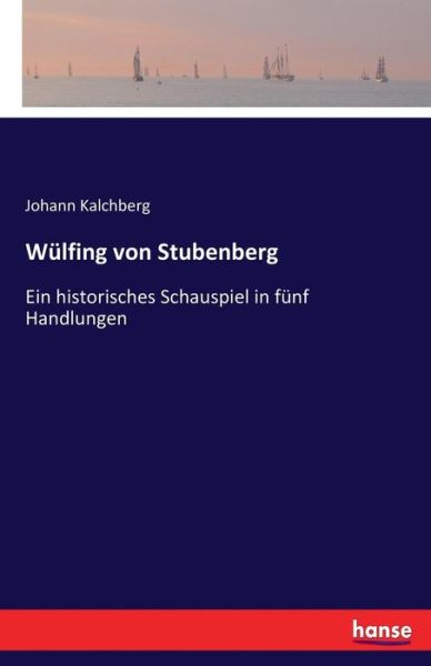 Cover for Kalchberg · Wülfing von Stubenberg (Bok) (2017)