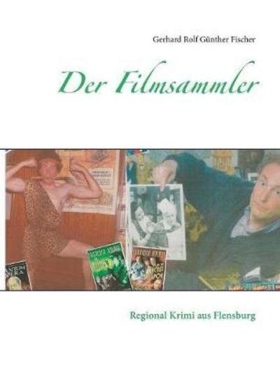 Cover for Fischer · Der Filmsammler (Buch) (2018)