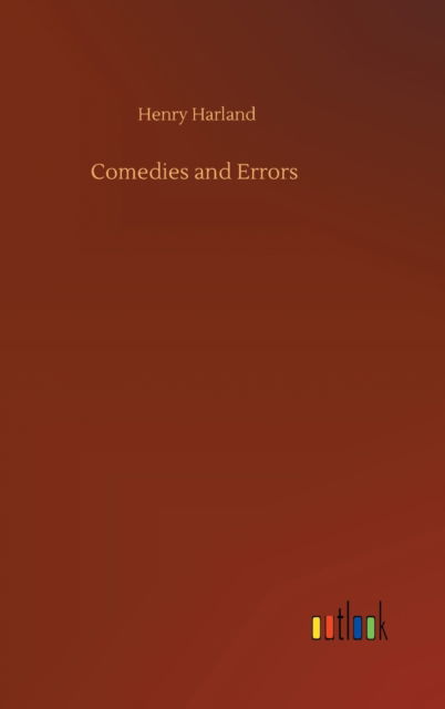 Cover for Henry Harland · Comedies and Errors (Hardcover Book) (2020)