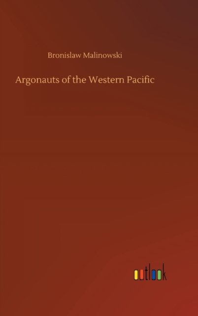 Cover for Bronislaw Malinowski · Argonauts of the Western Pacific (Gebundenes Buch) (2020)
