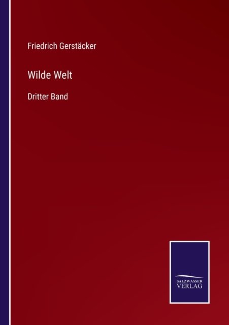 Cover for Friedrich Gerstacker · Wilde Welt (Paperback Book) (2021)