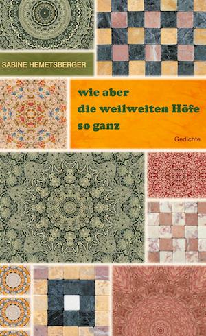 Cover for Sabine Hemetsberger · Wie Aber Die Weilweiten Höfe So Ganz (Hardcover Book) (2021)