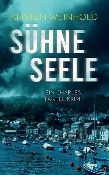 Suhneseele: Ein Charles Pantel Krimi - Kirsten Weinhold - Kirjat - Books on Demand - 9783754368527 - tiistai 5. lokakuuta 2021