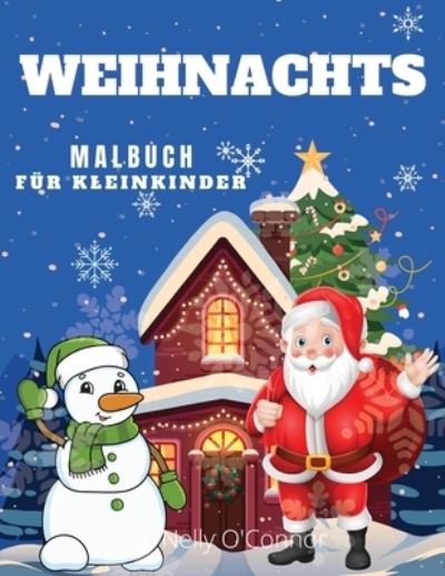 Cover for Tabitha Greenlane · Weihnachten Malbuch fur Kleinkinder: Ab 3 Jahren: Niedliche und einfache Ausmal-Seiten: Lustiges Malbuch mit Weihnachtsmann, Schneemannern, Baumen, Rentieren und vielen mehr (Pocketbok) (2021)