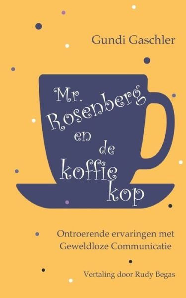 Cover for Gundi Gaschler · Mr. Rosenberg en de koffiekop (Pocketbok) (2021)