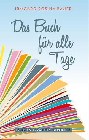 Cover for Irmgard Rosina Bauer · Das Buch für alle Tage (Book) (2023)