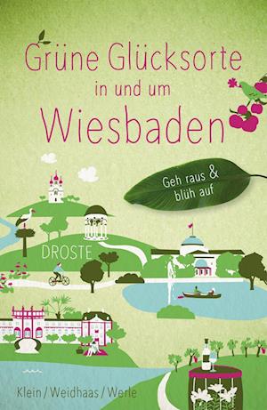 Grüne Glücksorte in und um Wiesbaden - Bärbel Klein - Böcker - Droste Verlag - 9783770025527 - 19 april 2024