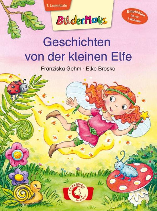 Bildermaus Â– Geschichten Von Der Kleinen Elfe - Franziska Gehm - Books -  - 9783785582527 - 