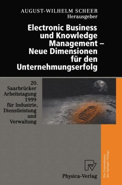 Cover for August-wilhem Scheer · Electronic Business Und Knowledge Managament - Neue Dimensionen Fur Den Unternehmungserfolg (Hardcover Book) [1999 edition] (1999)