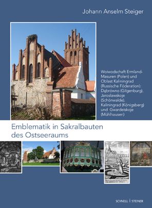 Cover for Johann Anselm Steiger · Emblematik in Sakralbauten des Ostseeraums : Bd. 7 : Woiwodschaft Ermland-Masuren  und Oblast Kaliningrad (Book) (2022)