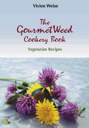 Cover for Vivien Weise · The Gourmet weed cookery Book: Vegetarian Redipes (Pocketbok) [German edition] (2002)