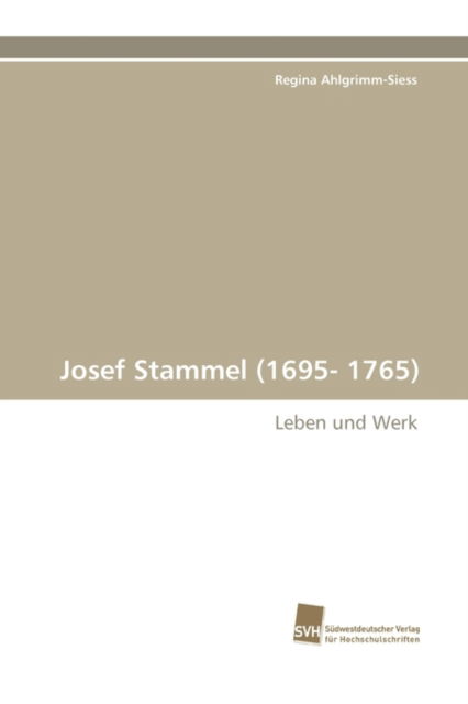 Cover for Regina Ahlgrimm-siess · Josef Stammel (1695- 1765): Leben Und Werk (Paperback Book) [German edition] (2010)