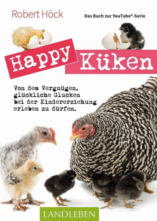 Cover for Höck · Happy Küken - Das Buch zur YouTube (Book)