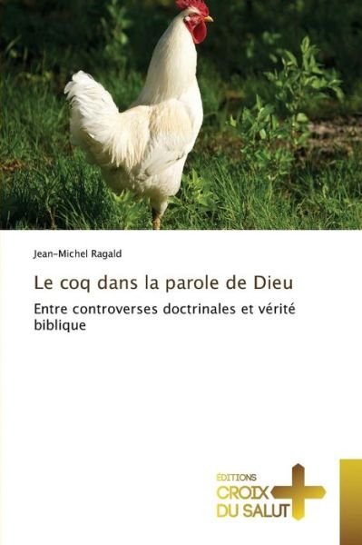 Cover for Ragald Jean-michel · Le Coq Dans La Parole De Dieu (Pocketbok) (2015)