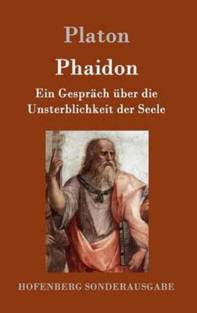 Cover for Platon · Phaidon: Ein Gesprach uber die Unsterblichkeit der Seele (Hardcover Book) (2016)