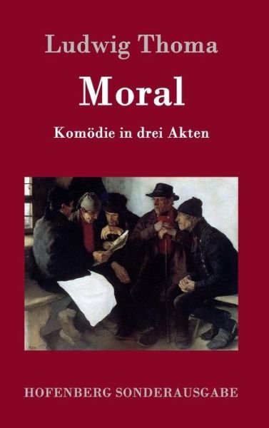 Cover for Ludwig Thoma · Moral (Gebundenes Buch) (2015)
