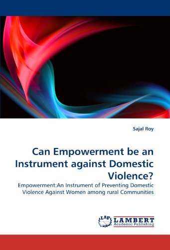 Cover for Sajal Roy · Can Empowerment Be an Instrument Against Domestic Violence?: Empowerment:an Instrument of Preventing Domestic Violence Against Women Among Rural Communities (Paperback Bog) (2010)