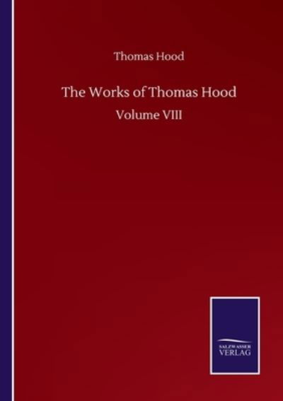 Cover for Thomas Hood · The Works of Thomas Hood: Volume VIII (Paperback Book) (2020)